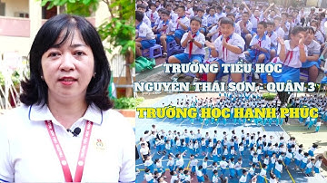 Trường học hạnh phúc | Trường tiểu học Nguyễn Thái Sơn Quận 3 học vui mỗi ngày
