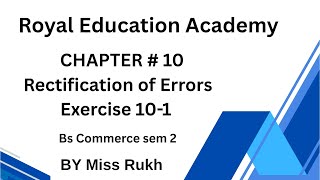 Celebrity Rectification of Errors – Chapter 10 | BS Commerce Semester 2 Accounting Lecture by Miss Rukh Net Worth