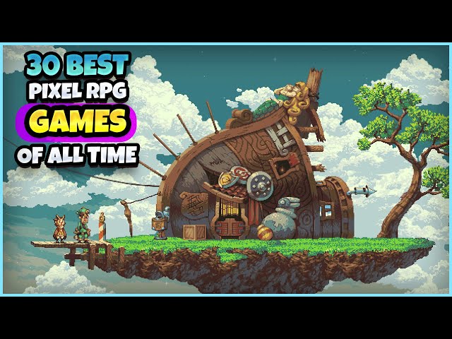 30 BEST INDIE PIXEL ART RPG GAMES OF ALL TIME