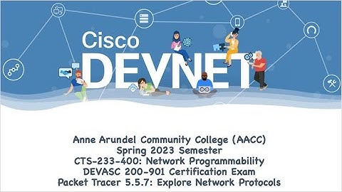 AACC - Spring 2023 - CTS-233-400 - DEVASC 200-901: Packet Tracer 5.5.7 - Explore Network Protocols