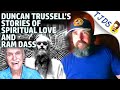 DUNCAN TRUSSELL'S Stories of Ram Dass & Spiritual Love!