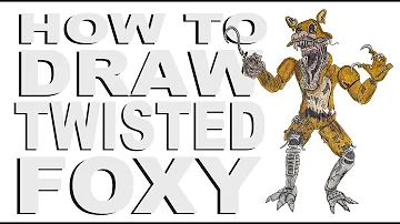 How to draw Twisted Foxy (FNaF)