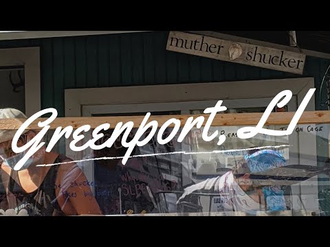 Day Trip to Greenport, LI