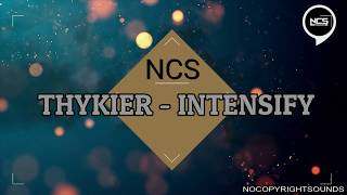 Download Lagu THYKIER - INTENSIFY [NCS]