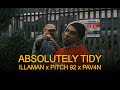 Illaman x pitch 92  absolutely tidy ft pav4n official