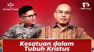 Kesatuan dalam Tubuh Kristus - Pdt. Donny Chrissutianto [The Present Truth]
