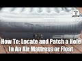 How To: Locate and Repair A Hole In An Air Mattress or Float
