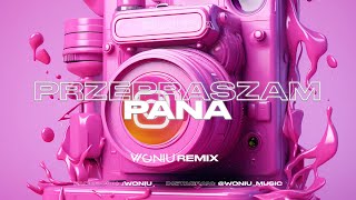 Klaudia - Przepraszam Pana (Woniu Remix)