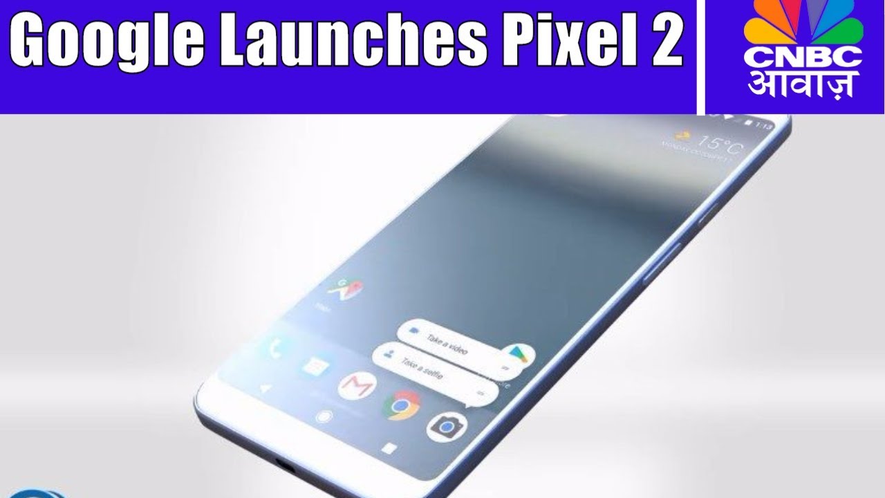 Google Launches Pixel 2 And Pixel 2 XL | Stock Market News | CNBC Awaaz