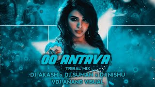 OO ANTAVA MAWA TRIBAL MIX | DJ AKASH x DJ SUMAN x DJ NISHU | VDJ ANAND VISUAL