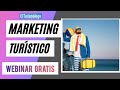 Webinar: Marketing Turístico. Una Mirada De Mercado Para El Turismo