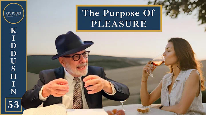 The Purpose of Pleasure | Daf Yomi KIDDUSHIN 53 Matmonim [ Rabbi Lapin ]