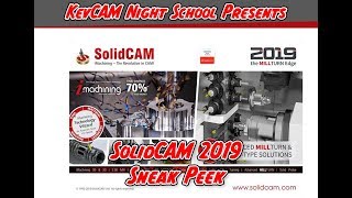 KevCAM Night School - Sneak Peek at SolidCAM 2019