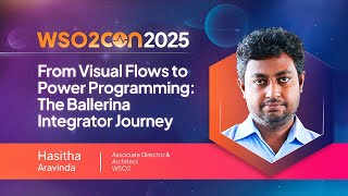 Von visuellen Flows zu Power Programming: Die Reise des Ballerina Integrators | WSO2Con Barcelona...