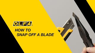 HOW TO SNAP OFF A BLADE