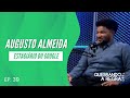 Augusto almeida  estagirio do google  quebrando a regra podcast  ep 39