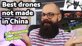 Best drone not made in China | 3 Awesome Options!