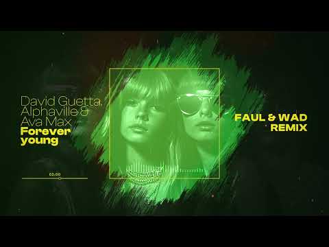 David Guetta, Alphaville \u0026 Ava Max - Forever Young (Faul \u0026 Wad remix) [Visualizer]