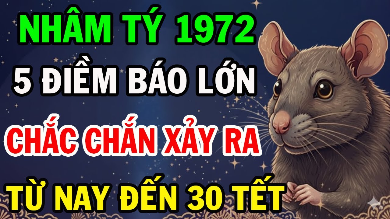 Giật Mình Tuổi Nhâm Tý 1972 Từ Nay Đến 30 Tết Âm Lịch Có 5 ĐIỀM BÁO LỚN Chắc Chắn Xảy Ra.