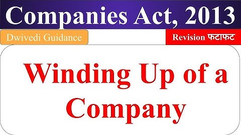 winding up of a company, modes of winding up of a company, voluntary & compulsory companies act 2013