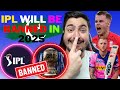 Ipl will be banned in 2025 no player will play in indian premier league  end of ipl