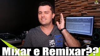 Qual a Diferença entre Mixar e Remixar - Renato DJ Responde