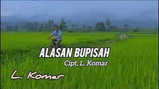 L. komar. ALASAN BUPISAH. Cipt, L. Komar