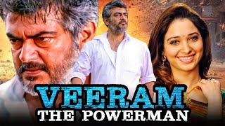 Veeram The Powerman - Ajith Kumar Blockbuster Action Hindi Dubbed Full Movie | Tamannaah Bhatia
