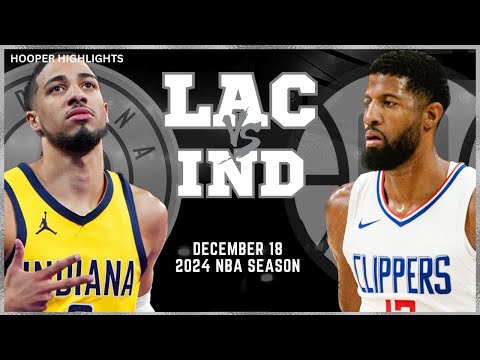 LA Clippers vs Indiana Pacers Full Game Highlights | Dec 18 | 2024 NBA Season