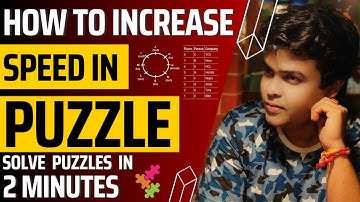 How to Increase Speed in Puzzle | How to Prepare Puzzle for Bank Exams
