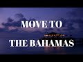 Move To the Bahamas - 10 Reasons Why You Should.