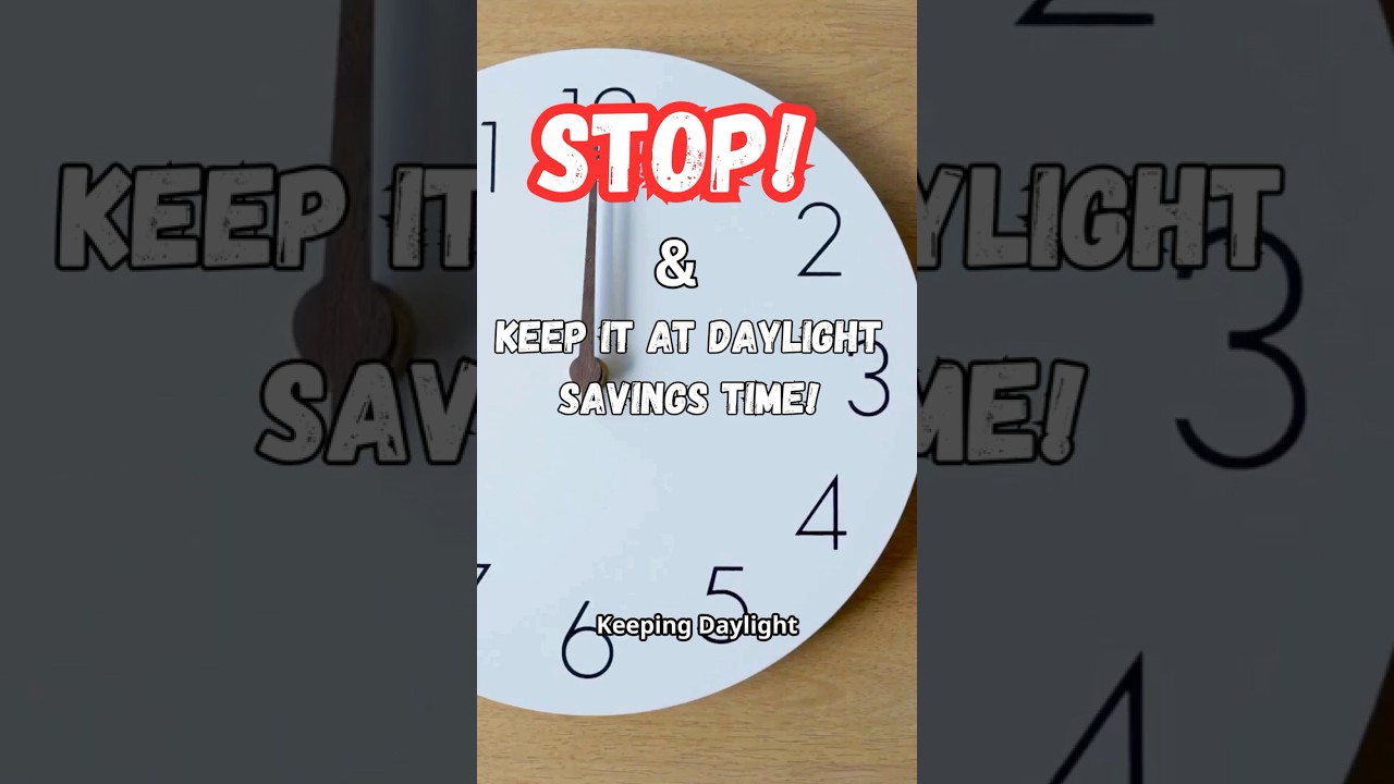 Stop Switching the Clocks — Here’s the Fast Case for DST!!