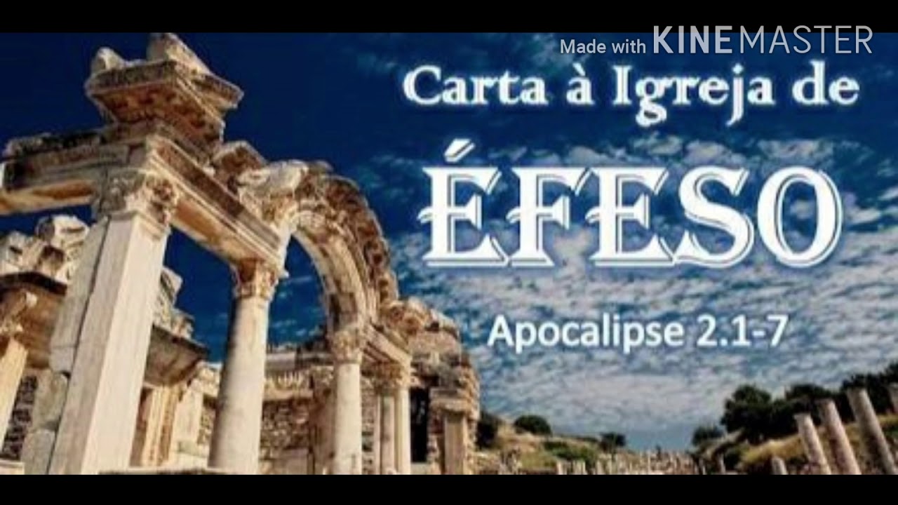 A Carta À Igreja De ÉFESO (APOCALIPSE 2:1 ao 7) - YouTube