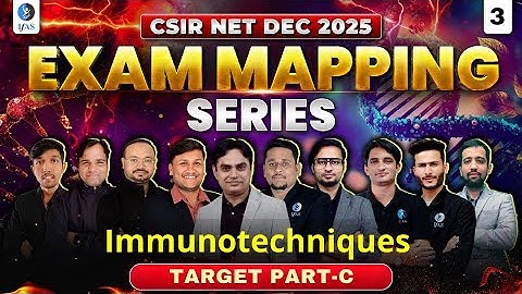 Exam Mapping | Target Part C - Life science | Immunotechniques I CSIR NET DEC 2025 | L03 | IFAS