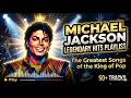 The Best of Michael Jackson - Greatest Hits Playlist