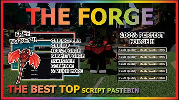 THE FORGE Script Pastebin 2025 AUTO FARM, ORE SKIPPER, 100% MASTERWORK, AUTO FORGE, ESP (NO KEY) ⚔️