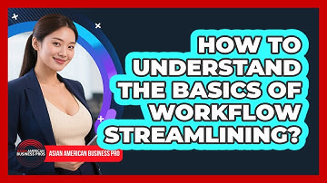 How To Understand The Basics Of Workflow Streamlining?