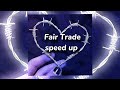 Fair Trade Speed Up