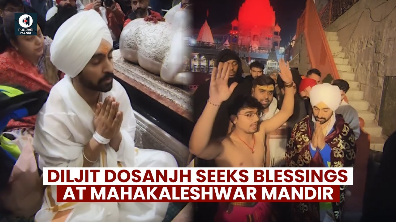 Diljit Dosanjh visits Mahakaleshwar Temple in Ujjain | Punjabi Mania