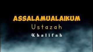 Khalifah - Assalamualaikum Ustazah (Video Lirik)