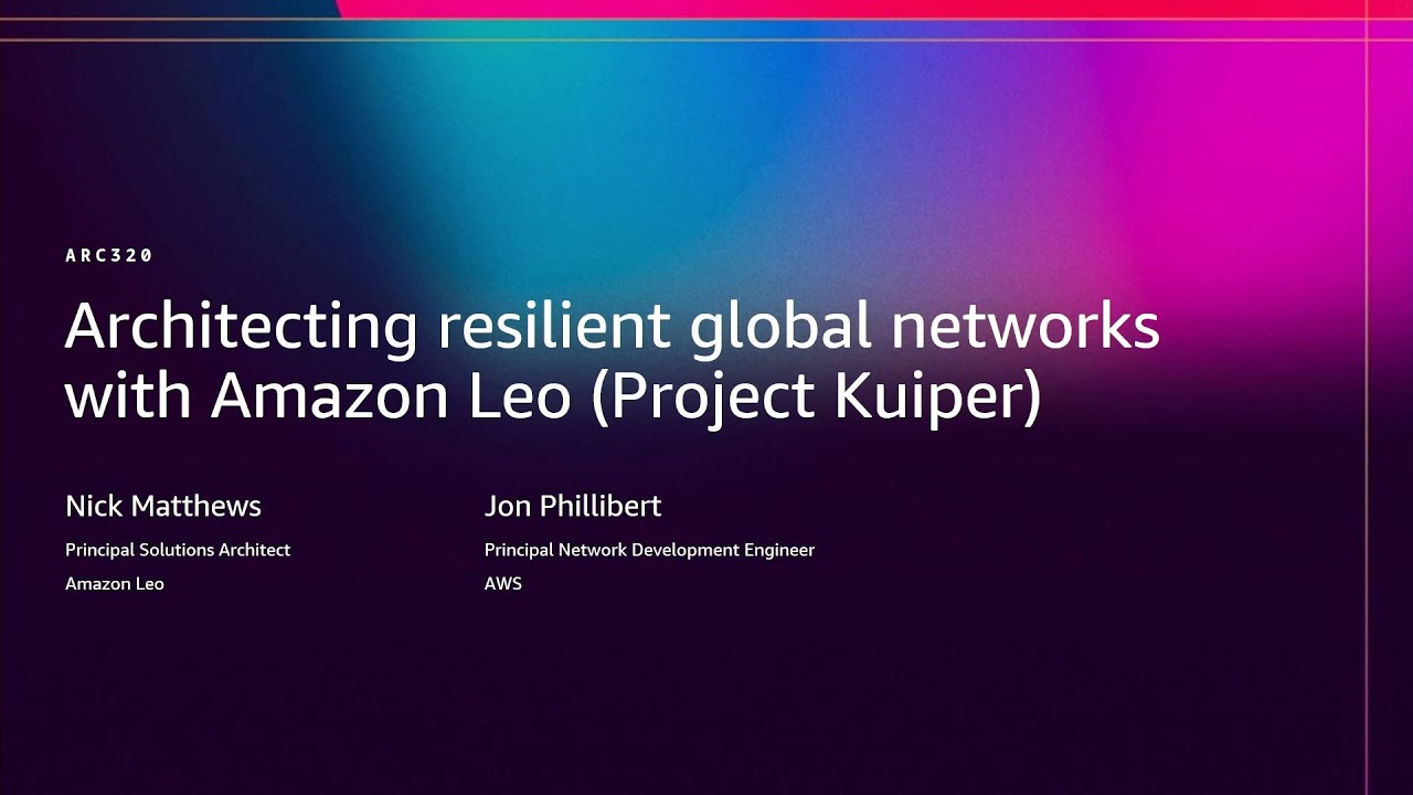 AWS re:Invent 2025 - Architecting resilient global networks with Amazon Leo (ARC320)
