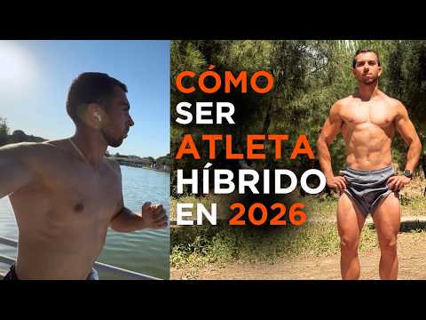 CÓMO EMPEZAR A ENTRENAR como un ATLETA HÍBRIDO EN 2026