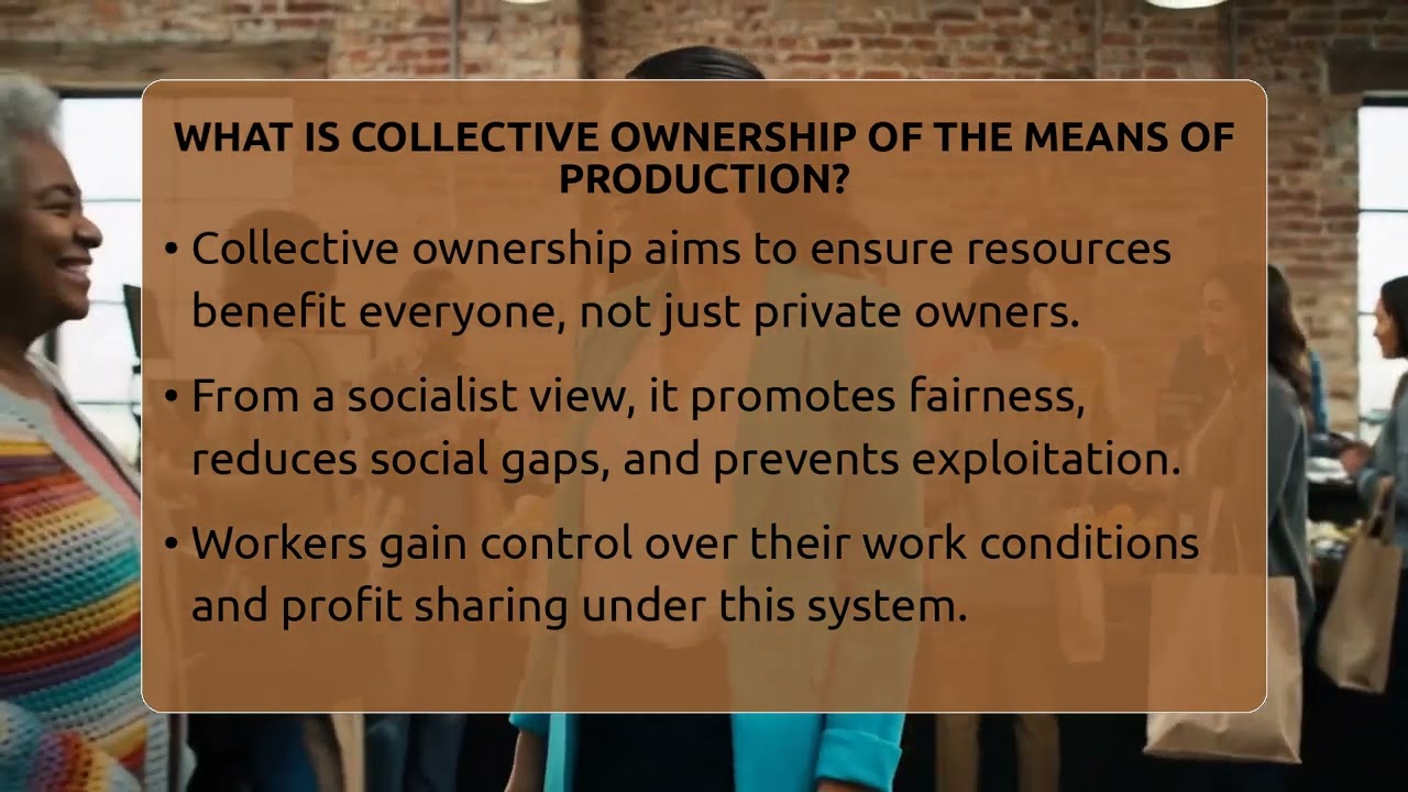 What Is Collective Ownership Of The Means Of Production? - Socialism Explained