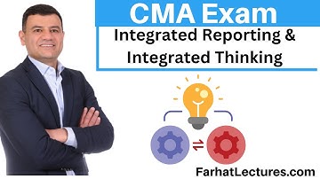 Integrated Reporting and Integrated Thinking. CMA Exam