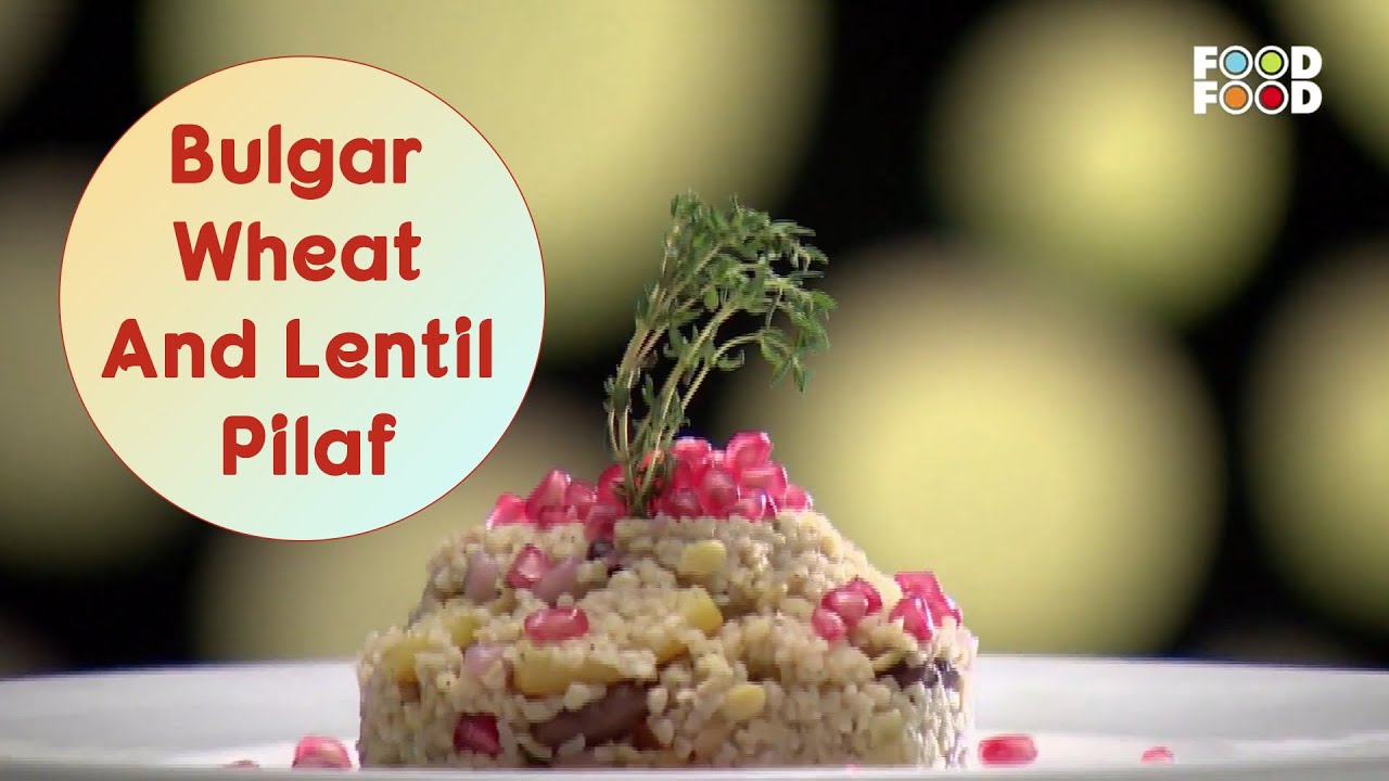 Bulgar Wheat And Lentil Pilaf | FoodFood