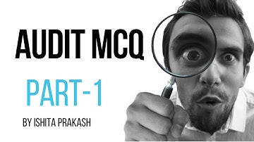 Audit MCQ Part - 1 | Accounting and Auditing