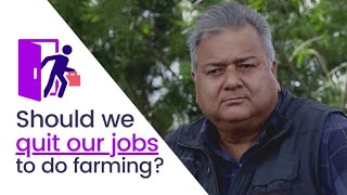Should we quit our jobs to do farming? | Peepal Baba
