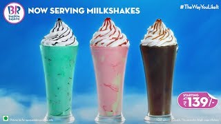 Now Serving Milkshakes | Baskin Robbins