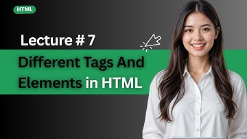 Lecture 7 : Different Tags and Elements in HTML | Web Development Complete Course (Hindi/Urdu)