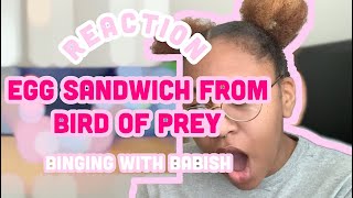 REACTION: Egg Sandwich From Birds Of Prey- Binging With Babish